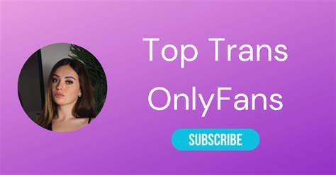 ⚧ Top 10 Trans OnlyFans & Best Shemale OnlyFans 